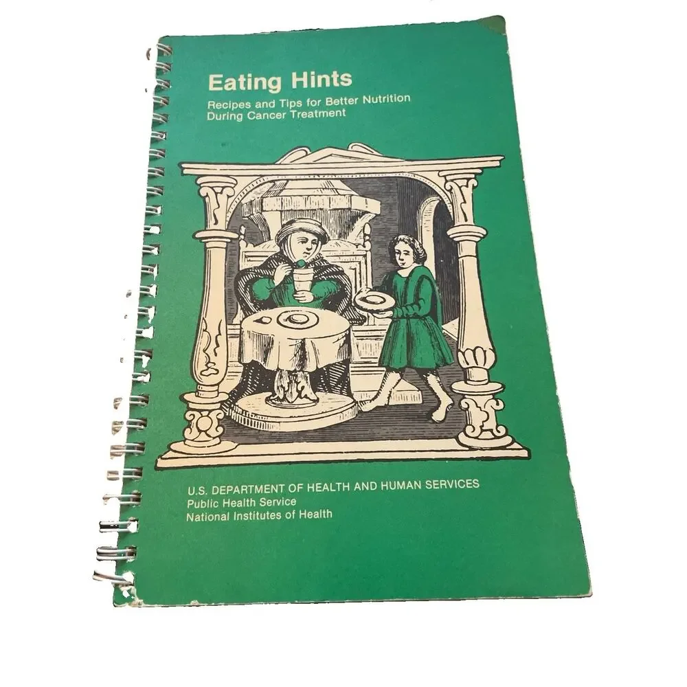 Eating Hints: Recipes and Tips for Better Nutrition During Cancer Treatment 1980